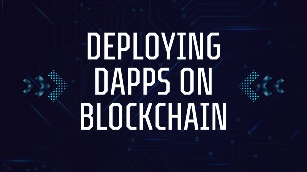Deploying dApps on Blockchain