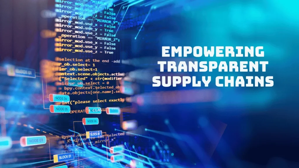 Empowering Transparent Supply Chains 