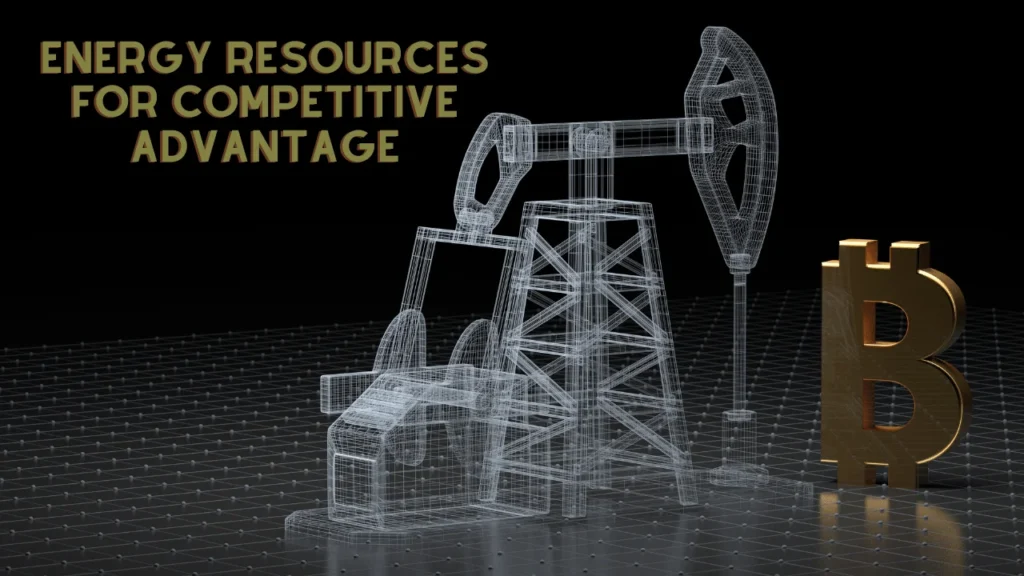 Energy Resources for Competitive Advantage