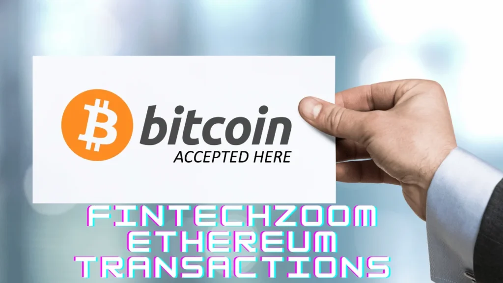 Fintechzoom Ethereum Transactions