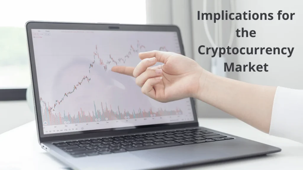 Implications for the Cryptocurrency Market