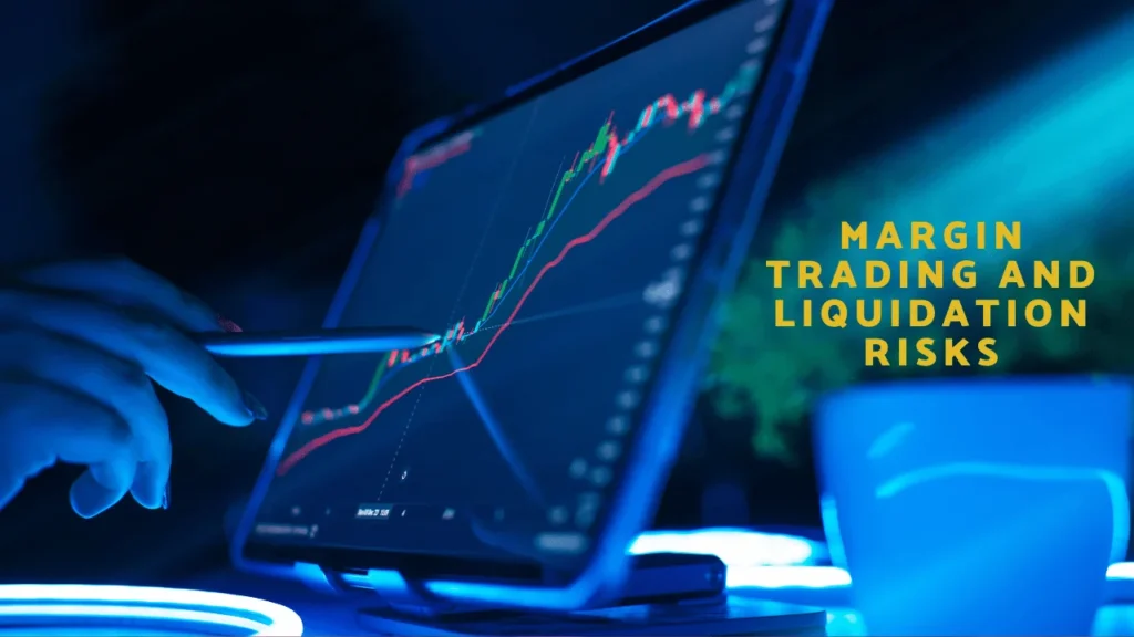 Margin Trading and Liquidation Risks