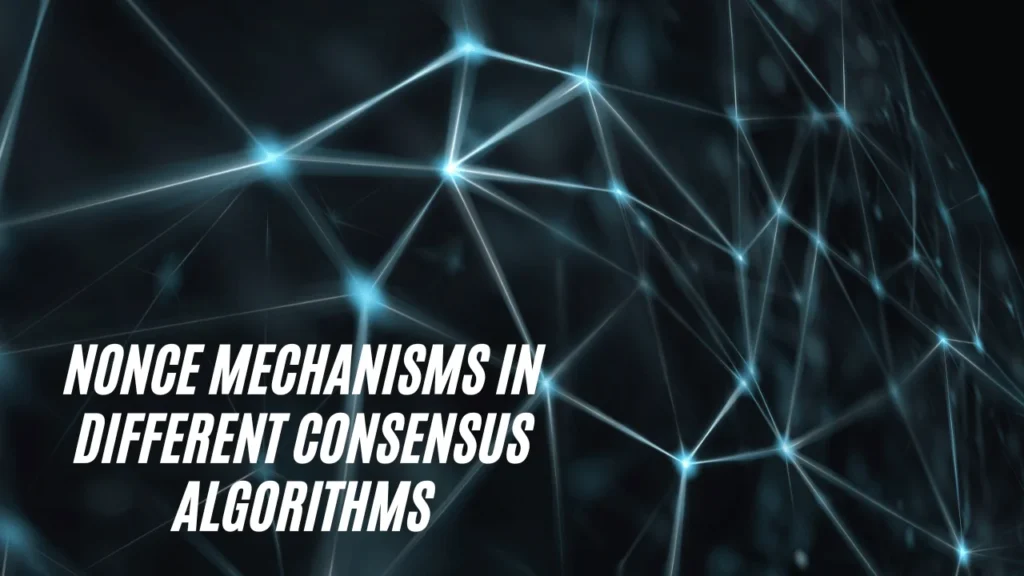 Nonce Mechanisms in Different Consensus Algorithms