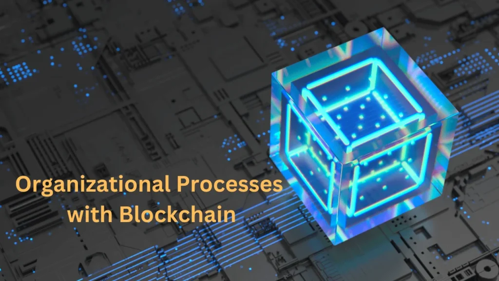 Organizational Processes with Blockchain