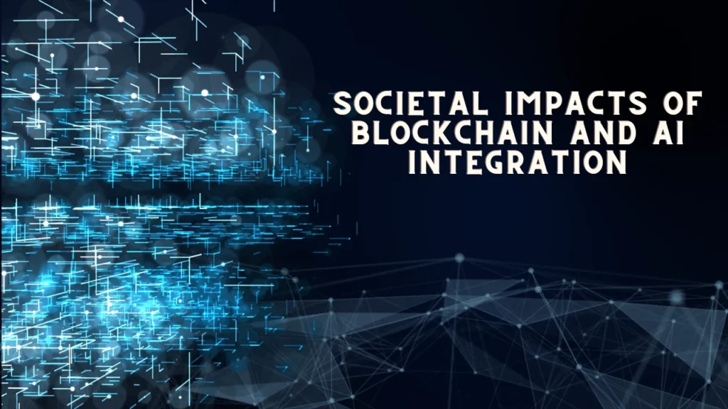 Societal Impacts of Blockchain and AI Integration