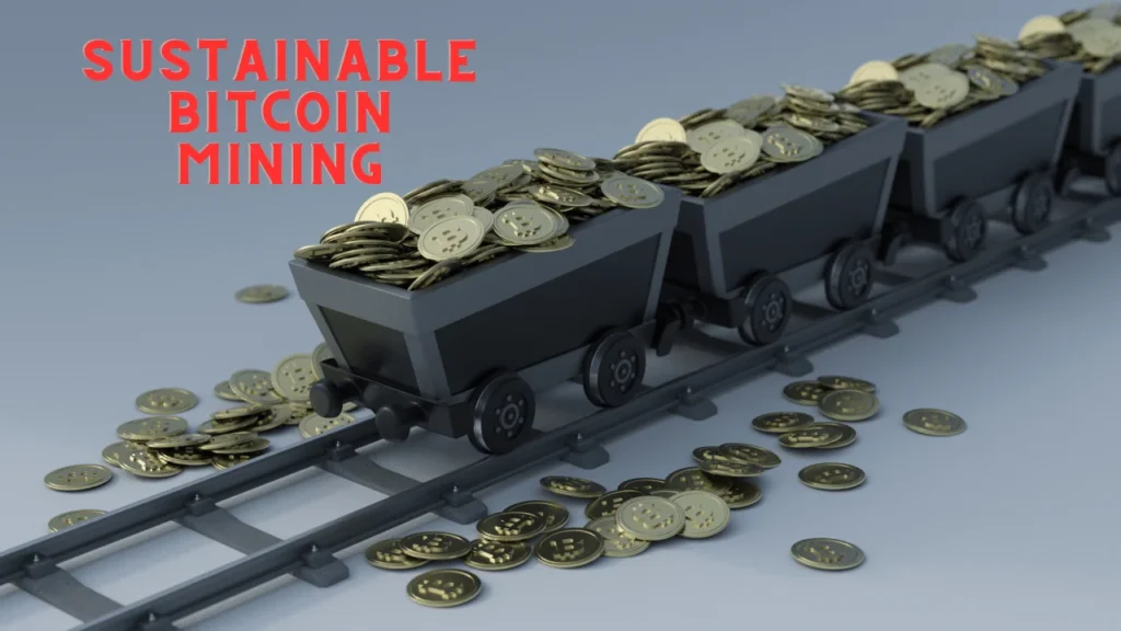 Sustainable Bitcoin Mining 
