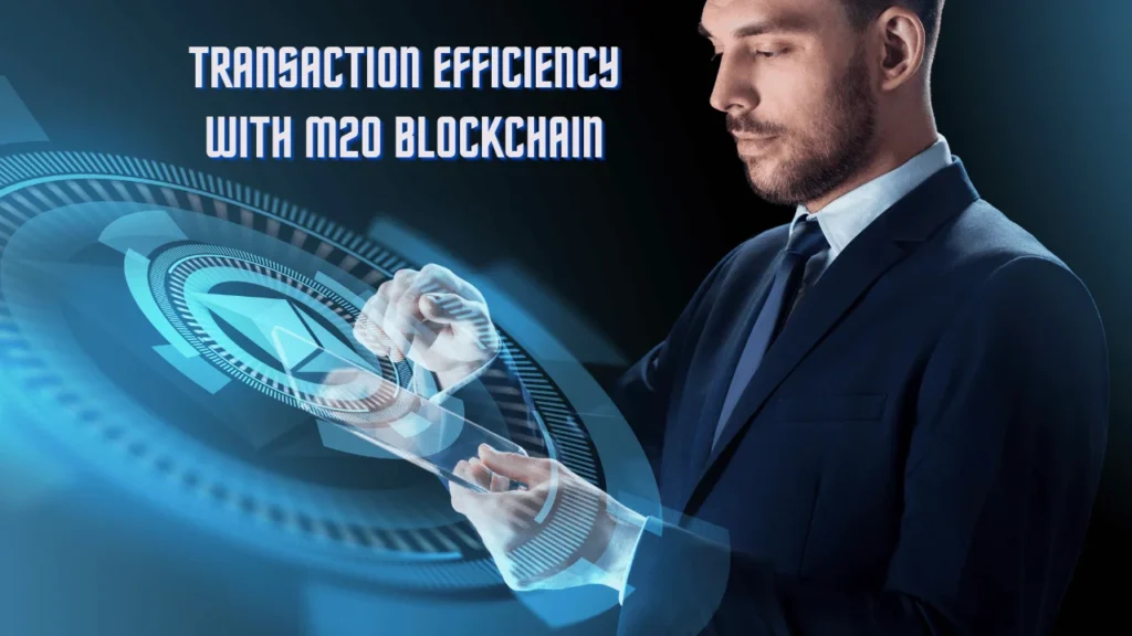 Transaction Efficiency with M20 Blockchain