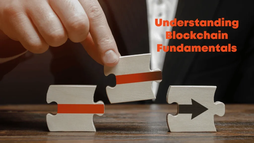 Understanding Blockchain Fundamentals