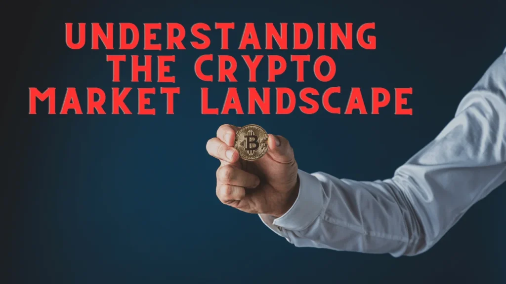 Understanding the Crypto Market Landscape