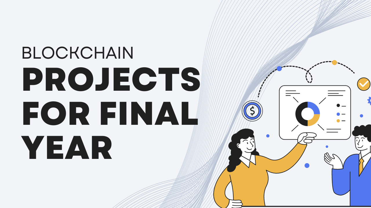 Blockchain Projects for Final Year