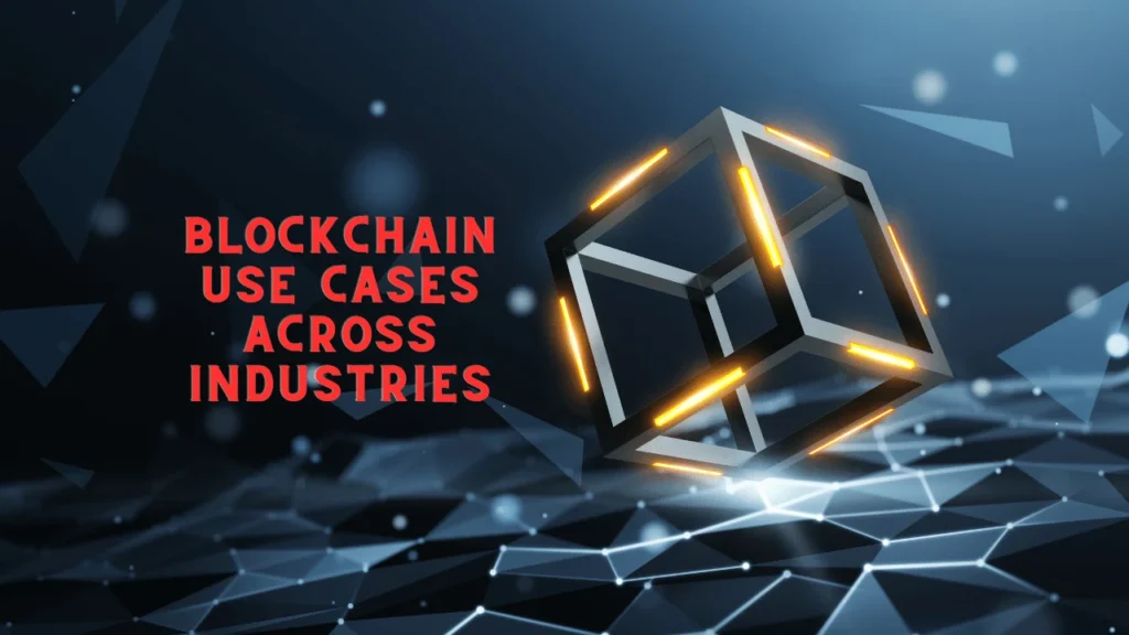 Blockchain Use Cases Across Industries