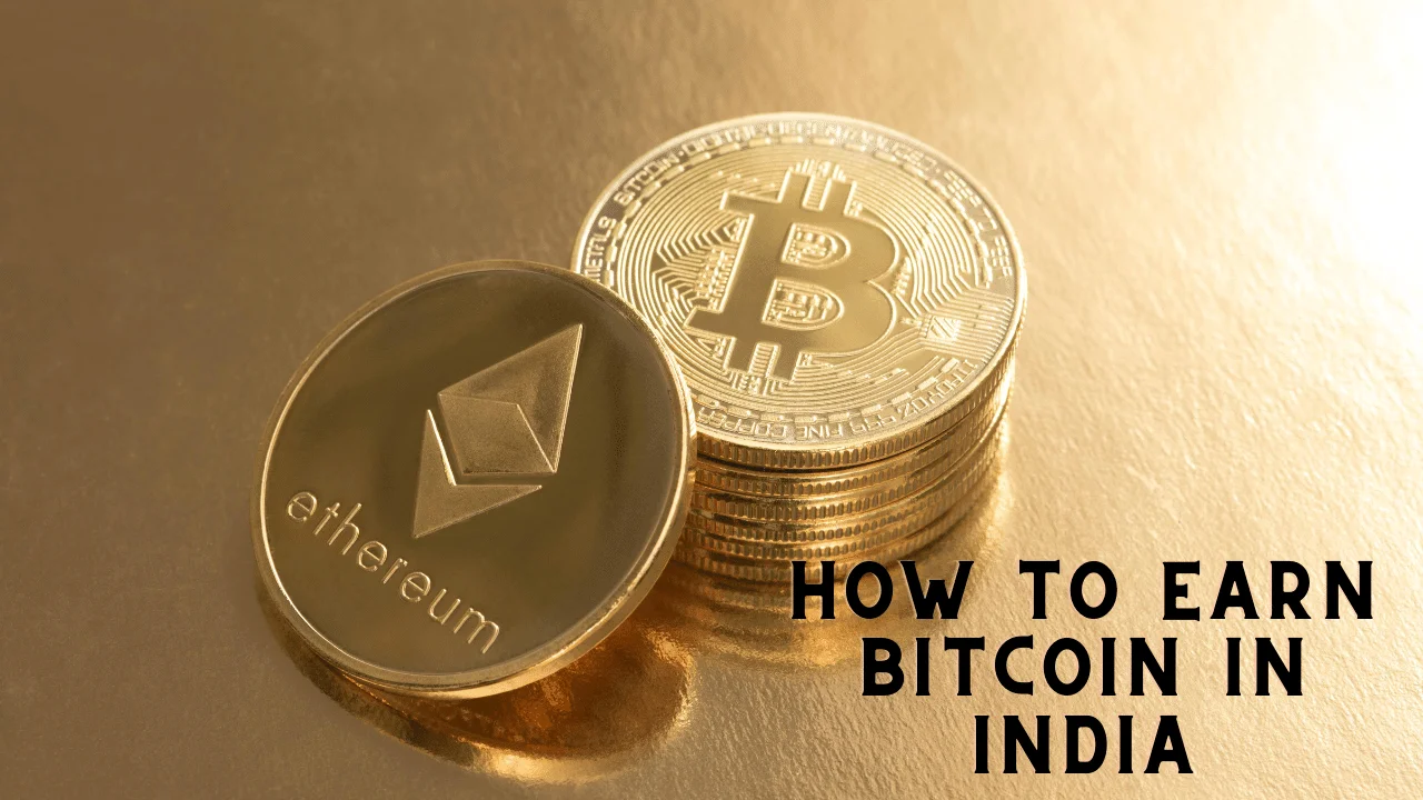 How to Earn Bitcoin in India?