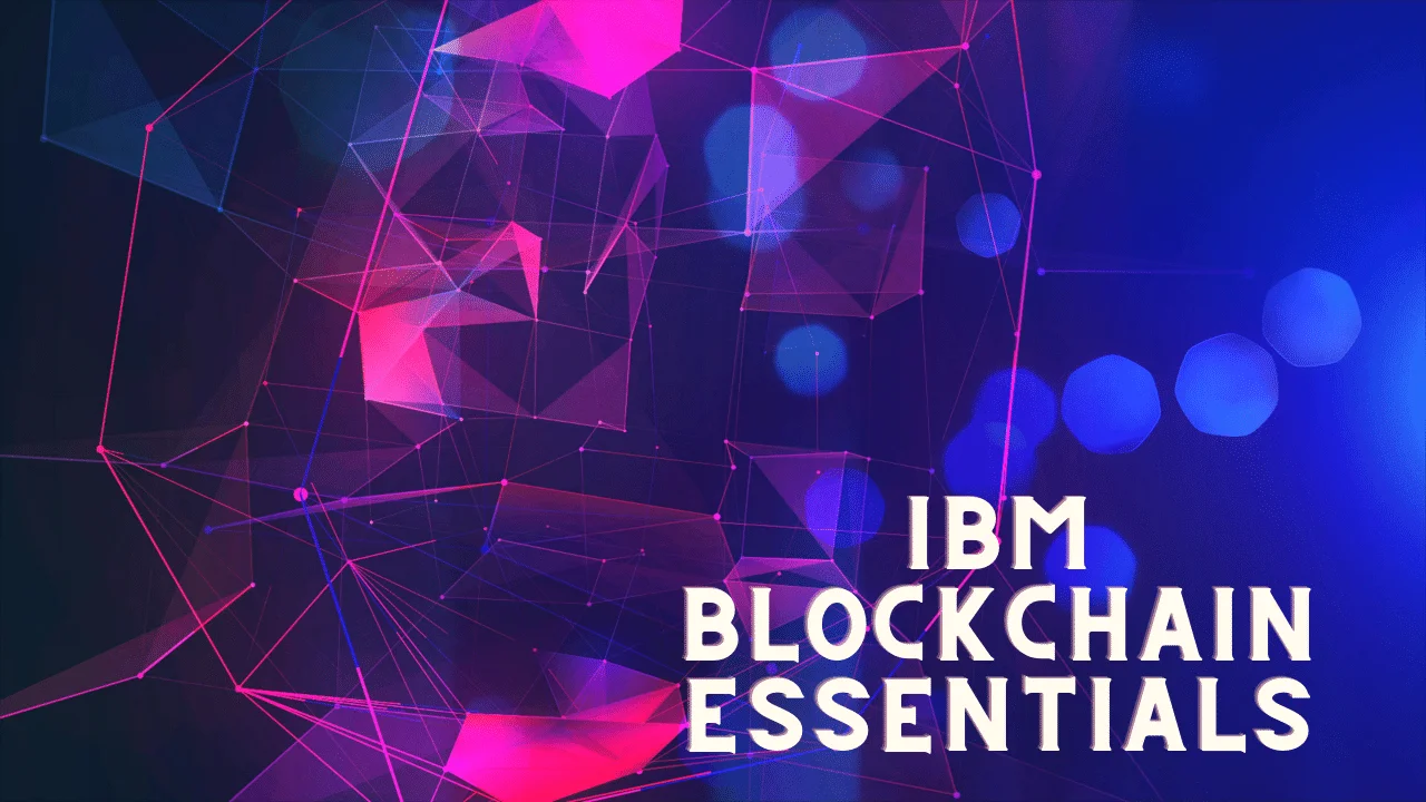 IBM Blockchain Essentials
