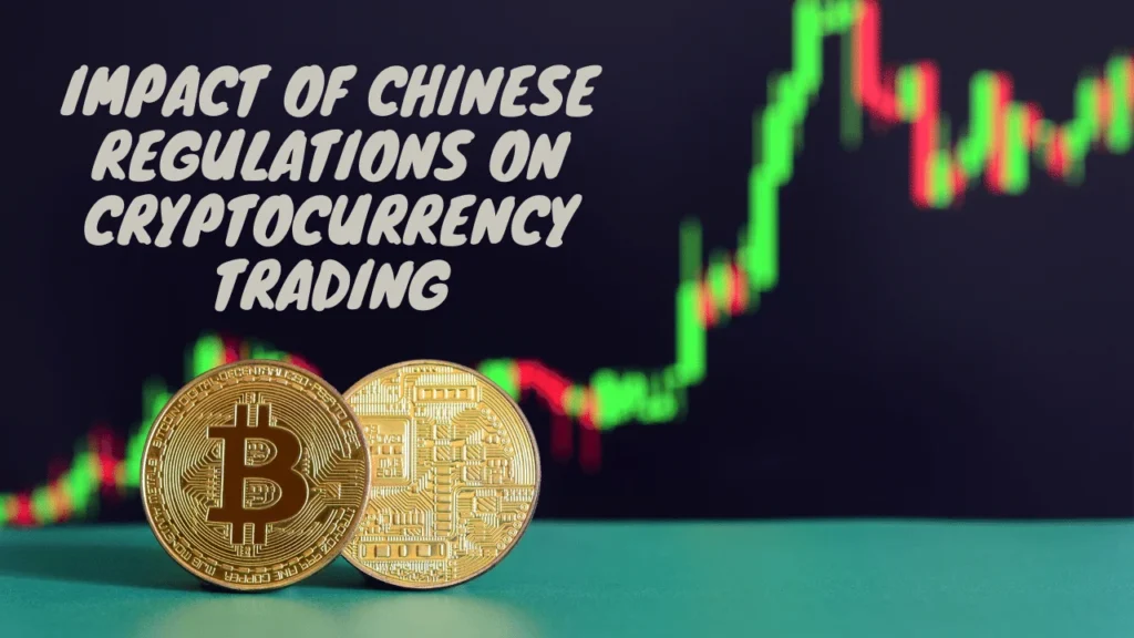 Impact of Chinese Regulations on Cryptocurrency Trading