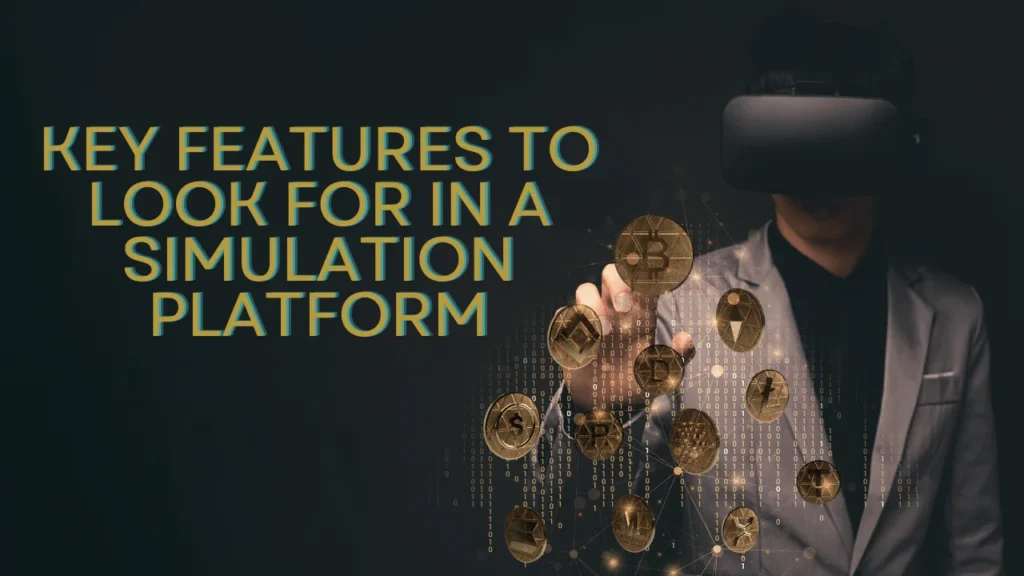 Key Features to Look for in a Simulation Platform