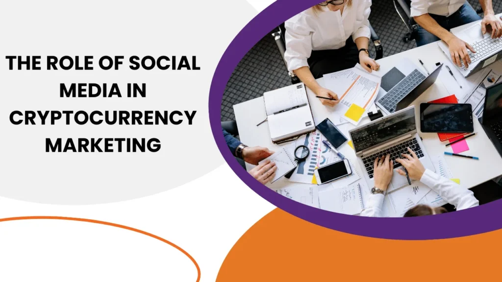 The Role of Social Media in Cryptocurrency Marketing