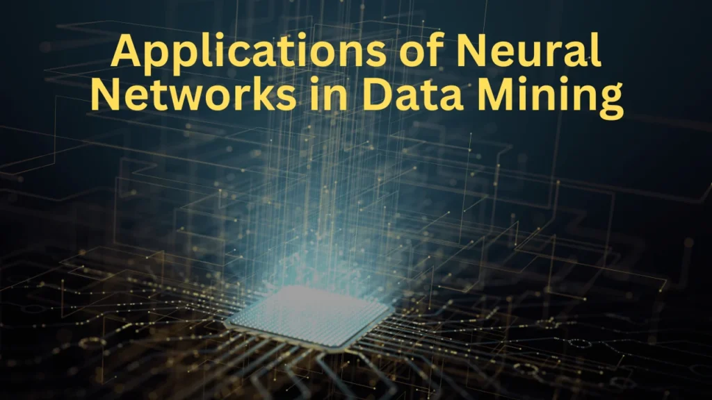Applications of Neural Networks in Data Mining