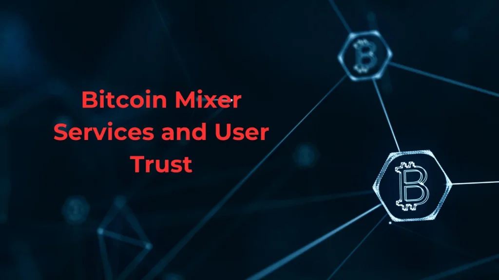 Bitcoin Mixer Services and User Trust