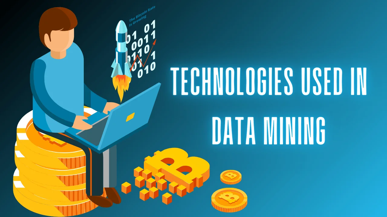 Technologies Used in Data Mining 