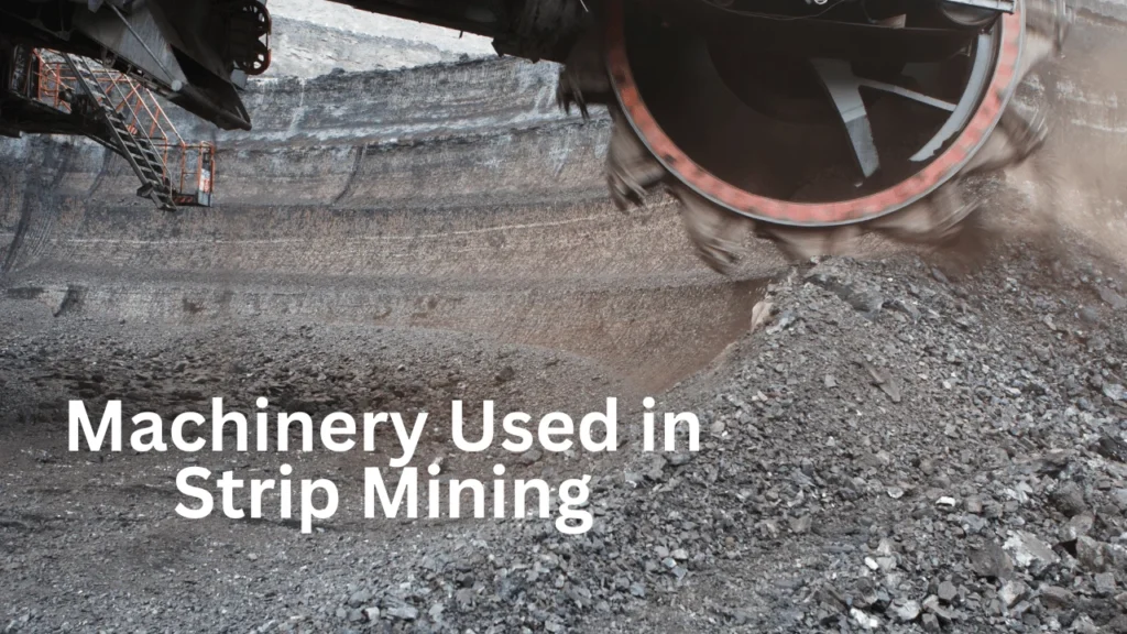 Machinery Used in Strip Mining