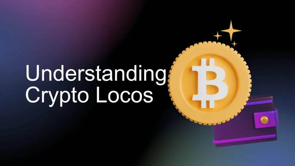 Understanding Crypto Locos