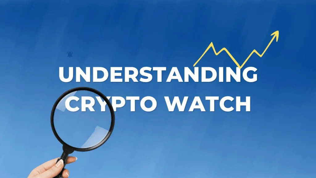 Understanding Crypto Watch