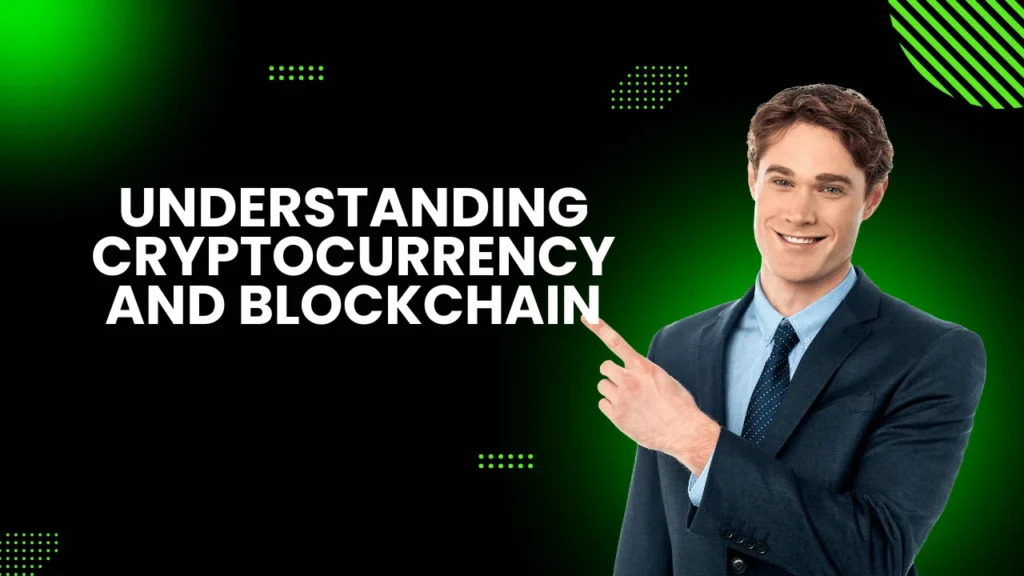 Understanding Cryptocurrency and Blockchain