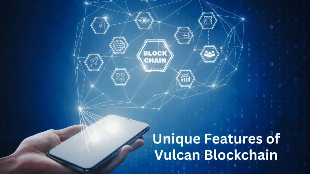 Unique Features of Vulcan Blockchain