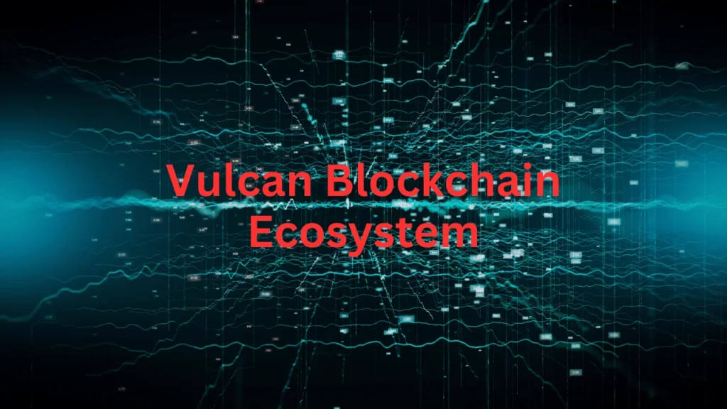 Vulcan Blockchain Ecosystem