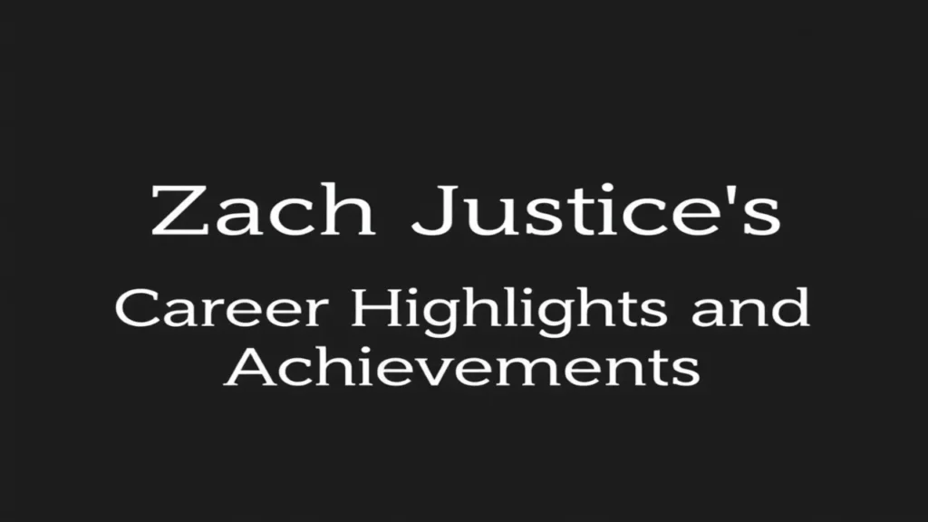 Zach Justices Career Highlights and Achievements